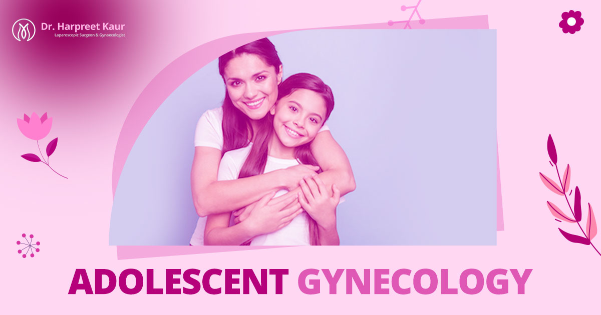 Adolescent Gynecology